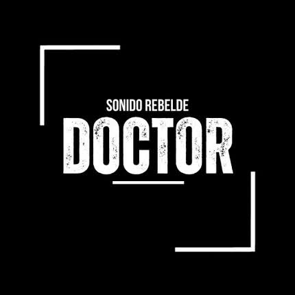 SONIDO REBELDE - Doctor